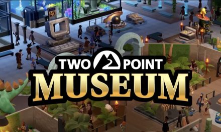 Design, Manage and Expand Your Own World-Class Museum with Two Point Museum